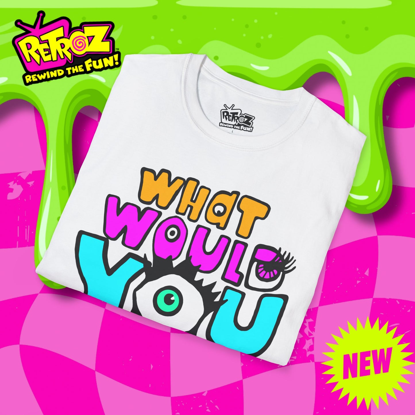 What Would You Do? Retroz™ T-Shirt