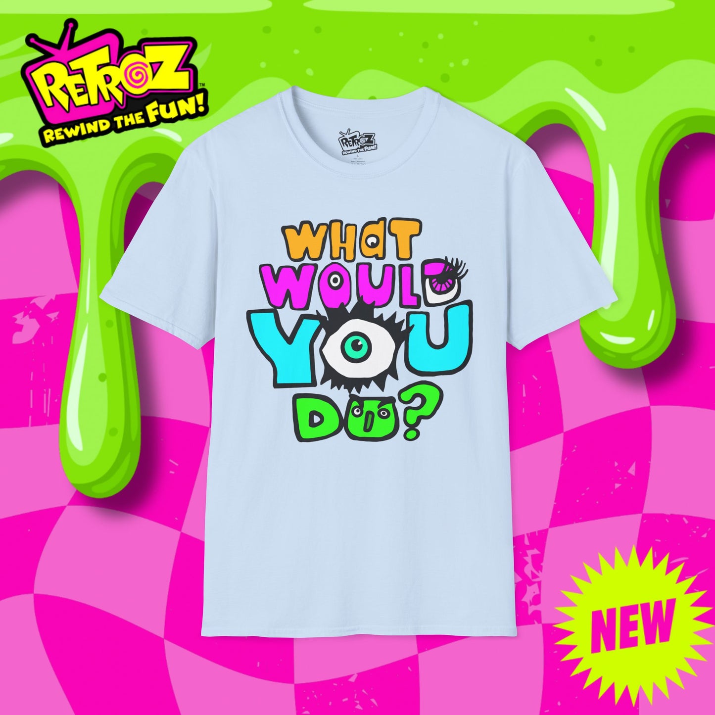 What Would You Do? Retroz™ T-Shirt