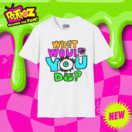 What Would You Do? Retroz™ T-Shirt