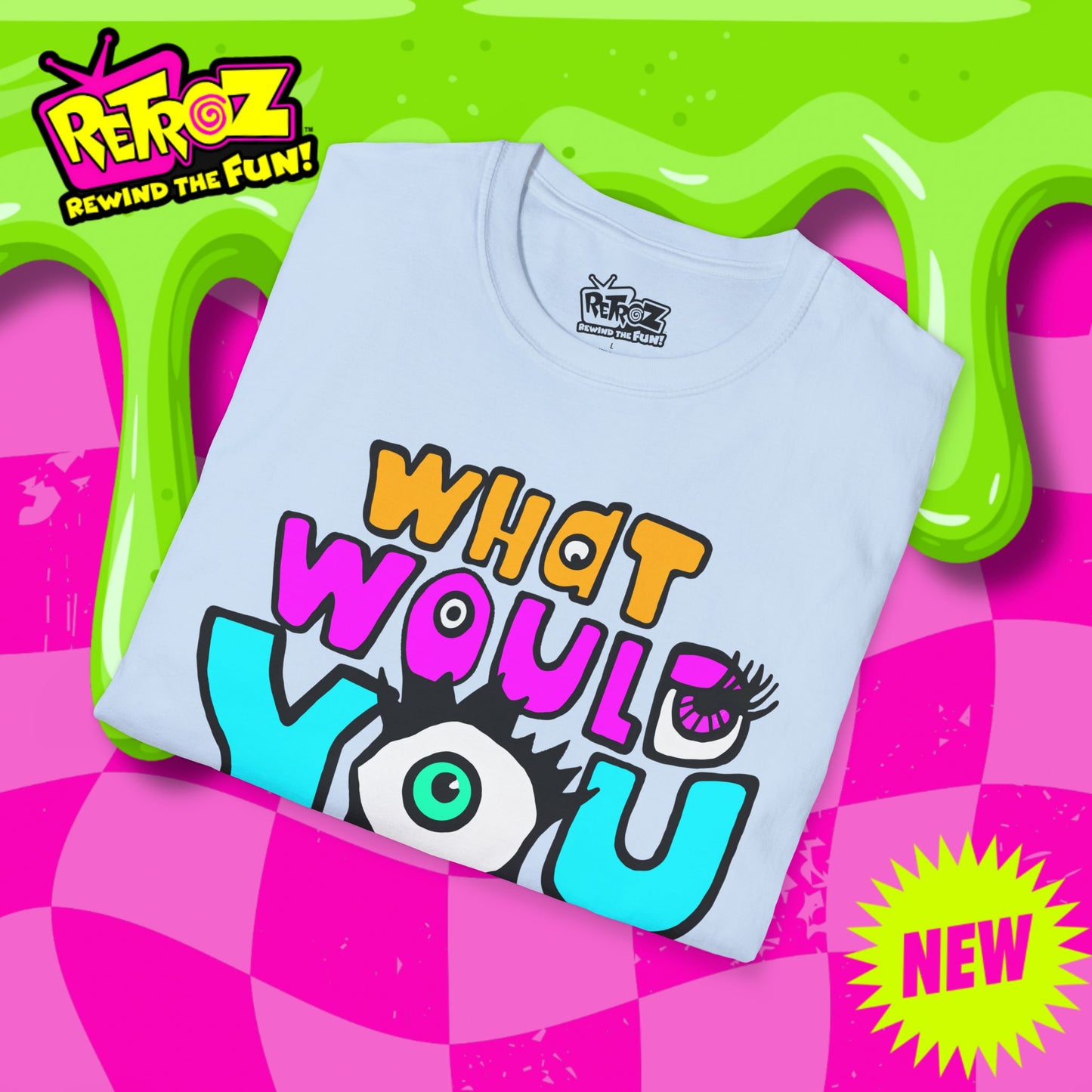 What Would You Do? Retroz™ T-Shirt